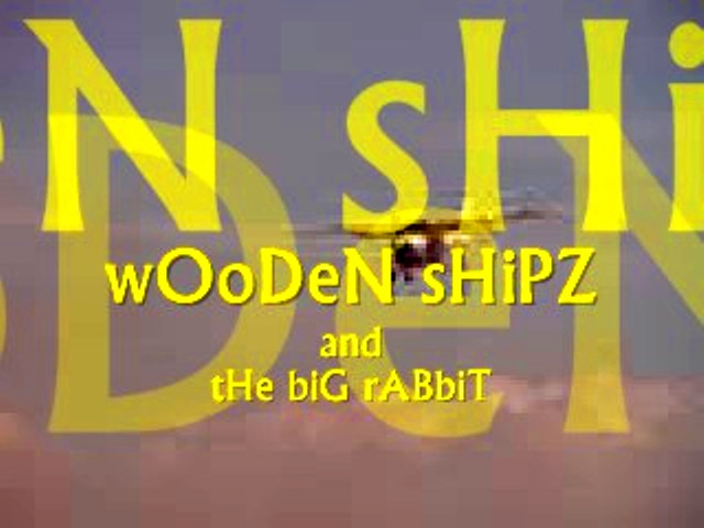 Wooden Ships and the Big Rabbit